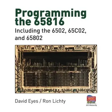 Programming the 65816: Including the 6502, 65C02, and 65802