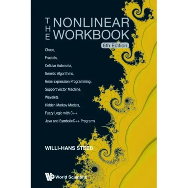 Nonlinear Workbook, The: Chaos, Fractals, Cellular Automata, Genetic Algorithms, Gene Expression Programming, Support Vector Machine, Wavelets, Hidden