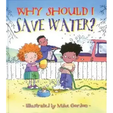 Why Should I Save Water?