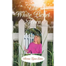 The White Picket Fence: God's Test Pilot Ii