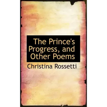 The Prince's Progress, and Other Poems