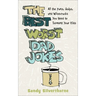 The Best Worst Dad Jokes: All the Puns, Quips, and Wisecracks You Need to Torment Your Kids