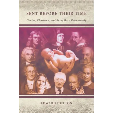 Sent Before Their Time: Genius, Charisma, and Being Born Prematurely