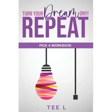Turn Your Dream On Repeat - Pick 4 Lottery Workbook