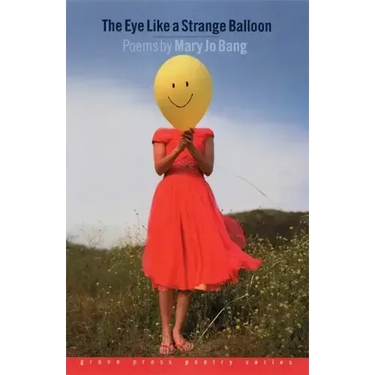 The Eye Like a Strange Balloon: Poems