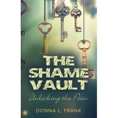 The Shame Vault: Unlocking the Pain