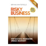 Risky Business: How Successful Organisations Embrace Uncertainty