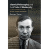 Islamic Philosophy and the Crisis of Modernity: Leo Strauss's Relationship with al-Fārābī, Avicenna, and Averroes