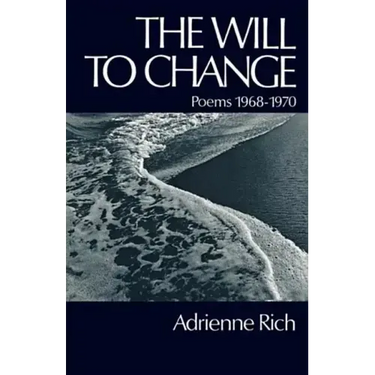 The Will to Change: Poems 1968-1970