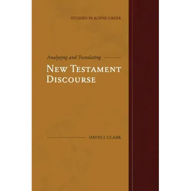Analyzing and Translating New Testament Discourse