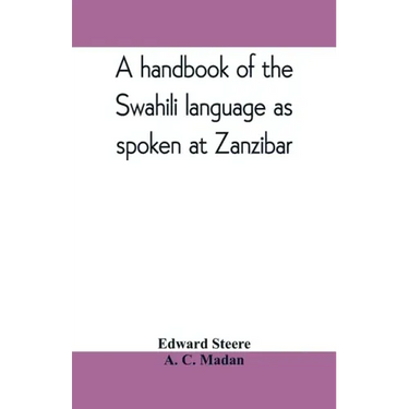 A handbook of the Swahili language as spoken at Zanzibar