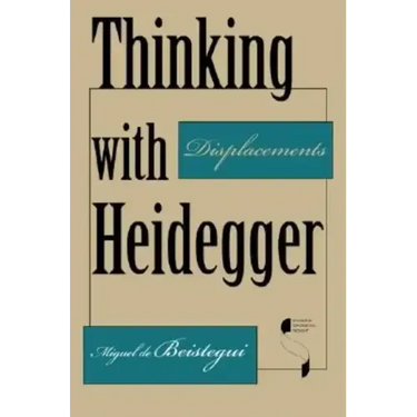 Thinking with Heidegger: Displacements