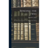 Bending the Twig; the Revolution in Education and its Effect on our Children