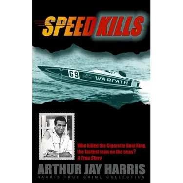 Speed Kills: Who killed the Cigarette Boat King, the fastest man on the seas?