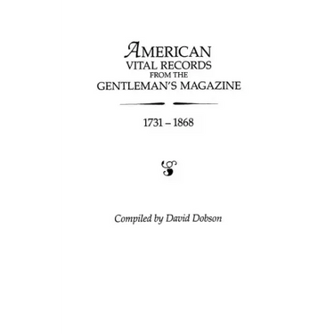 American Vital Records from the "Gentleman's Magazine, " 1731-1868