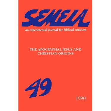 Semeia 49: The Apocryphal Jesus and Christian Origins