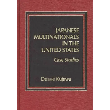 Japanese Multinationals in the United States: Case Studies