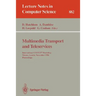 Multimedia Transport and Teleservices: International Cost 237 Workshop, Vienna, Austria, November 13 - 15, 1994. Proceedings