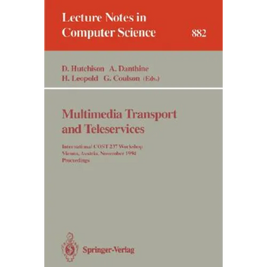 Multimedia Transport and Teleservices: International Cost 237 Workshop, Vienna, Austria, November 13 - 15, 1994. Proceedings