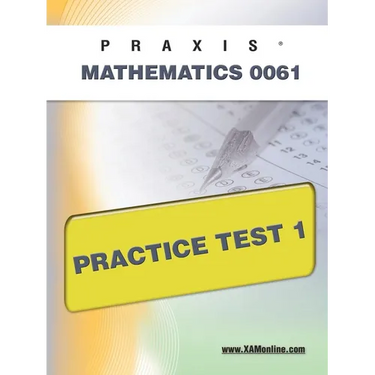 Praxis II Mathematics 0061 Practice Test 1