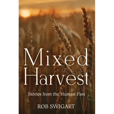 Mixed Harvest: Stories from the Human Past