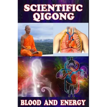 Scientific qigong: blood and energy