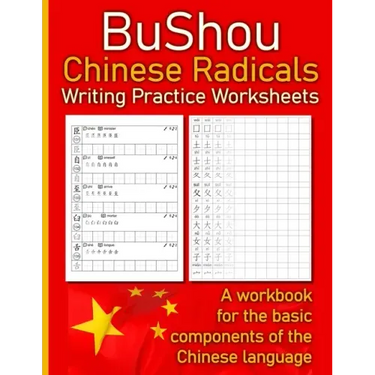 Bushou - Chinese Radicals Writing Practice Worksheets: A workbook for the basic components of the Chinese language