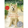 Because of Winn-Dixie: (A Beloved Middle-Grade Classic about Friendship, Family, and a Dog That Changes Everything - For Kids Ages 9-12 in Grades 4-7)