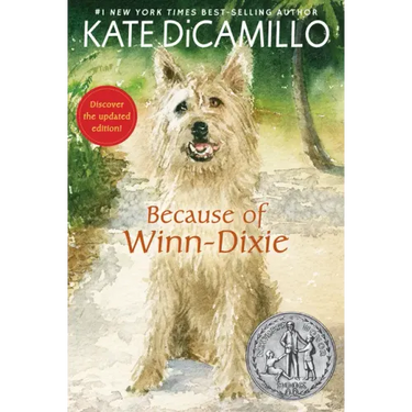 Because of Winn-Dixie: (A Beloved Middle-Grade Classic about Friendship, Family, and a Dog That Changes Everything - For Kids Ages 9-12 in Grades 4-7)