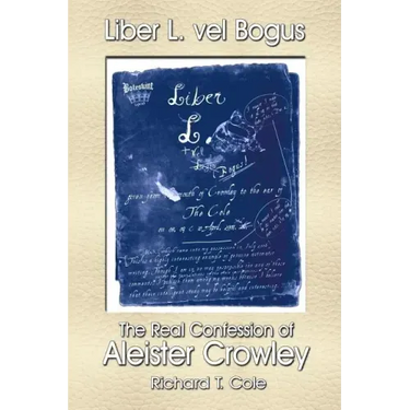 Liber L. vel Bogus - The Real Confession of Aleister Crowley