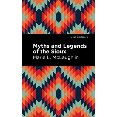Myths and Legends of the Sioux