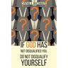 If God Has Not Disqualified You, Do Not Disqualify Yourself
