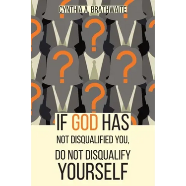 If God Has Not Disqualified You, Do Not Disqualify Yourself