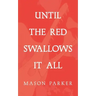 Until the Red Swallows It All