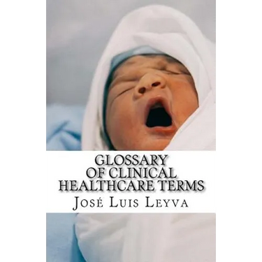 Glossary of Clinical Healthcare Terms: English-Spanish Medical Terms
