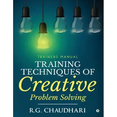 Training Techniques of Creative Problem Solving: Trainers Manual