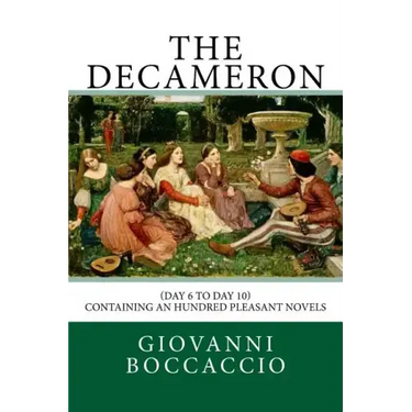 The Decameron: (Day 6 to Day 10) Containing an hundred pleasant Novels
