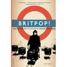 Britpop!: Cool Britannia and the Spectacular Demise of English Rock