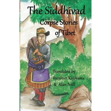 The Siddhivad Corpse Stories of Tibet