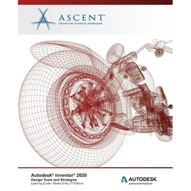 Autodesk Inventor 2020: Design Tools and Strategies (Mixed Units) : Autodesk Authorized Publisher