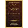 The Affectionate Shepherd: By Richard Barnfield, 1594 (1845)