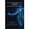 Practical Management of POTS and Related Dysautonomias: A field guide for resource limited clinical care