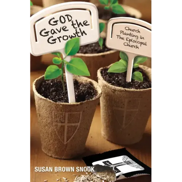 God Gave the Growth: Church Planting in the Episcopal Church