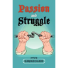 Passion and Struggle
