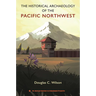The Historical Archaeology of the Pacific Northwest