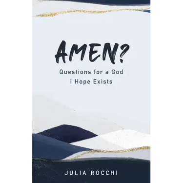 Amen?: Questions for a God I Hope Exists
