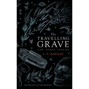 The Travelling Grave and Other Stories (Valancourt 20th Century Classics)
