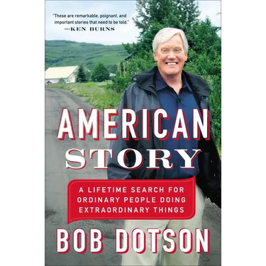 American Story: A Lifetime Search for Ordinary People Doing Extraordinary Things