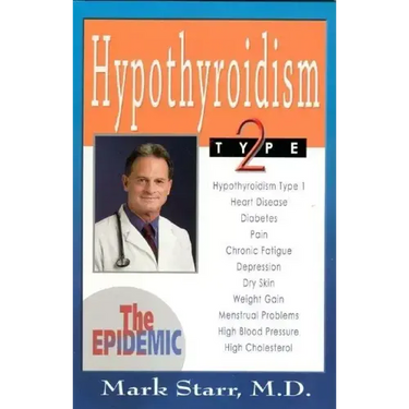 Hypothyroidism Type 2: The Epidemic - Revised 2013 Edition