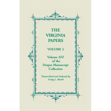 The Virginia Papers, Volume 3, Volume 3zz of the Draper Manuscript Collection